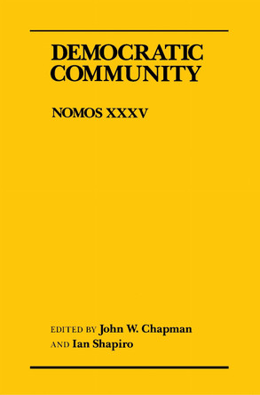 Democratic Community: Nomos XXXV by John W. Chapman 9780814715079