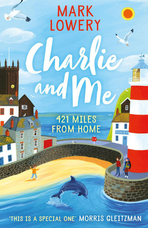 Charlie and Me: 421 Miles From Home by Mark Lowery 9781848126220