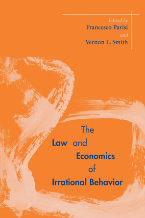 The Law and Economics of Irrational Behavior by Francesco Parisi 9780804751445