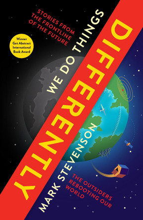 We Do Things Differently: The Outsiders Rebooting Our World by Mark Stevenson 9781781253014