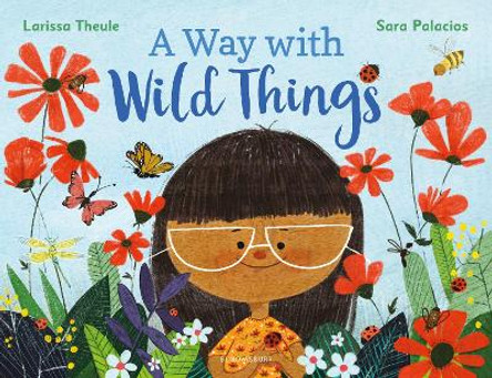 A Way with Wild Things by Larissa Theule