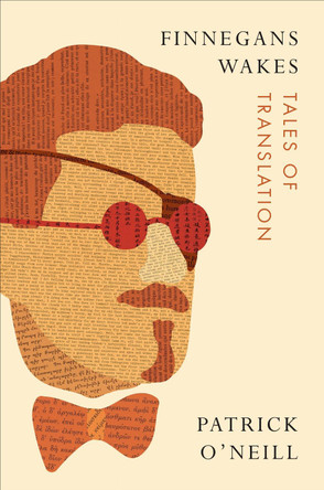 Finnegans Wakes: Tales of Translation by Patrick O'Neill 9781487541996
