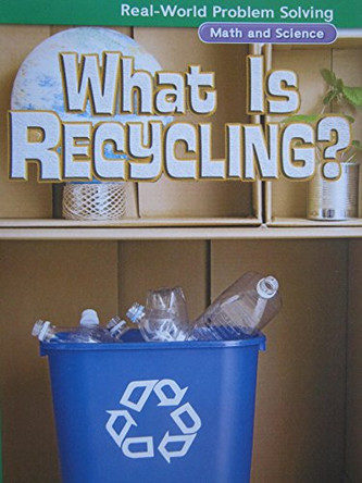 Rwps Reader, G4, What Is Recycling by McGraw Hill 9780021010912