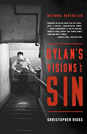 Dylan's Visions of Sin by Christopher Ricks 9780060599249