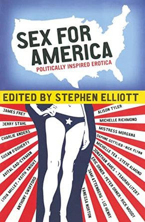 Sex for America: Politically Inspired Erotica by Stephen Elliott 9780061351211
