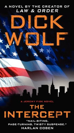 The Intercept: A Jeremy Fisk Novel by Dick Wolf 9780062068491