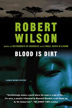 Blood Is Dirt by Robert Wilson 9780156011259