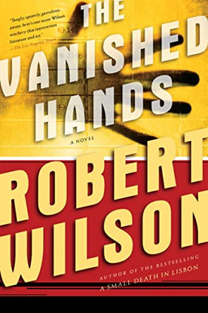 The Vanished Hands by Robert Wilson 9780156032827