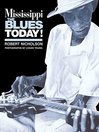 Mississippi Blues Today by Stuart Nicholson 9780306808838