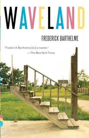 Waveland by Frederick Barthelme 9780307390936