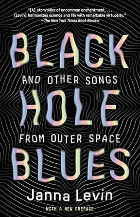 Black Hole Blues and Other Songs from Outer Space by Janna Levin 9780307948489