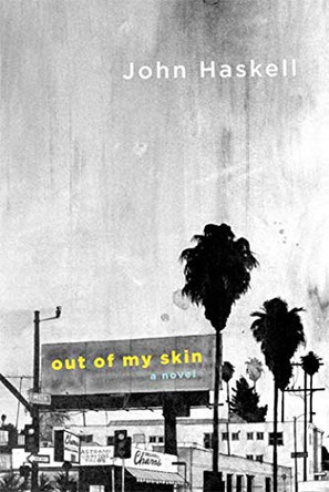 Out of My Skin by John Haskell 9780374299095