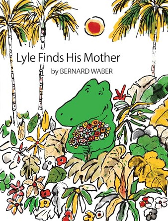 Lyle Finds His Mother by Bernard Waber 9780395273982
