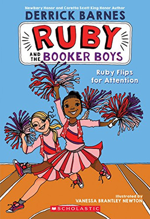 Ruby Flips for Attention (Ruby and the Booker Boys #4), 4 by Derrick D Barnes 9780545017633