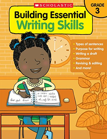 Building Essential Writing Skills: Grade 3 by Scholastic Teaching Resources 9780545850414
