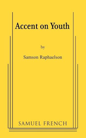 Accent on Youth by Samson Raphaelson 9780573605031