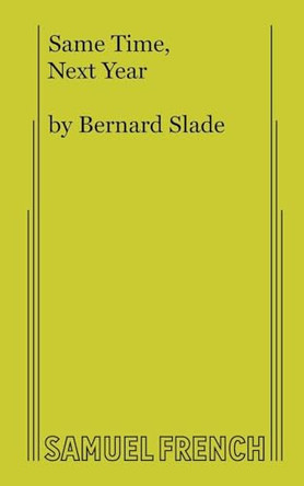 Same Time Next Year by Bernard Slade 9780573616044