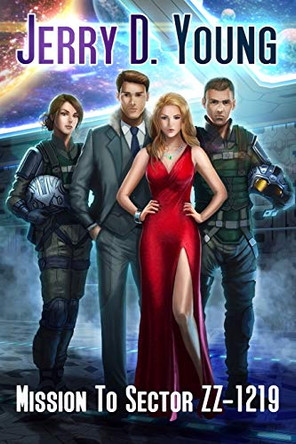 Mission to Sector ZZ-1219 by Jerry D Young 9780578420226