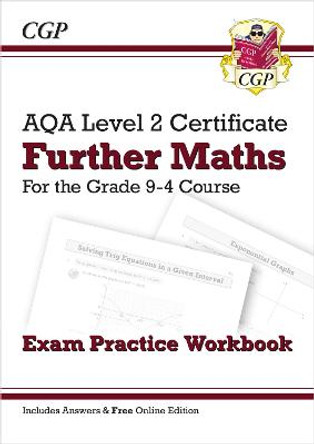 New Grade 9-4 AQA Level 2 Certificate: Further Maths - Exam Practice Workbook (with Ans & Online Ed) by CGP Books