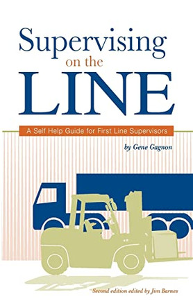 Supervising on the Line: A Self Help Guide for First Line Supervisors by Jim Barnes 9780615427010