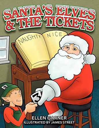 Santa's Elves and the Tickets by James Street 9780615559209