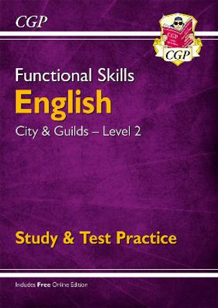 New Functional Skills English: City & Guilds Level 2 - Study & Test Practice (for 2019 & beyond) by CGP Books