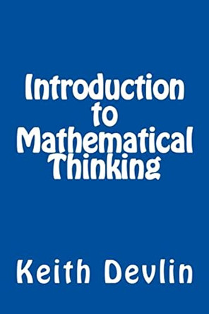 Introduction to Mathematical Thinking by Professor Keith Devlin 9780615653631