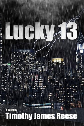 Lucky 13 by T James Reese 9780615733531