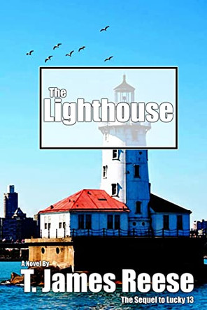 The Lighthouse by T James Reese 9780615742533
