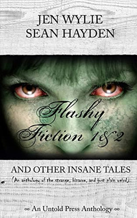 Flashy Fiction and Other Insane Tales (Bundle Vol 1&2) by Sean Hayden 9780615825045
