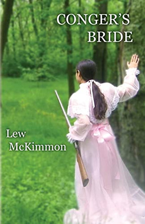 Conger's Bride by Lew McKimmon 9780615833538
