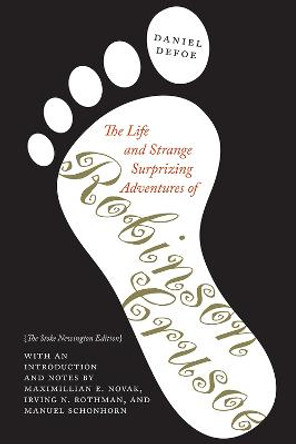 The Life and Strange Surprizing Adventures of Robinson Crusoe: The Stoke Newington Edition by Daniel Defoe (1660-1731)