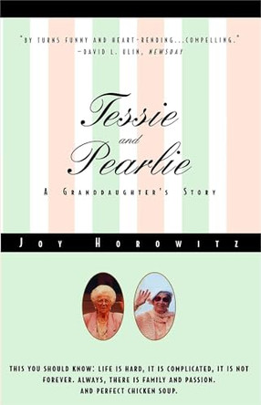Tessie and Pearlie: A Granddaughter's Story by Joy Horowitz 9780684833477