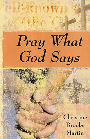 Pray What God Says by Christine Brooks Martin 9780692010587