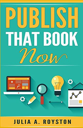 Publish that Book Now by Kaylee Overbey 9780692528075
