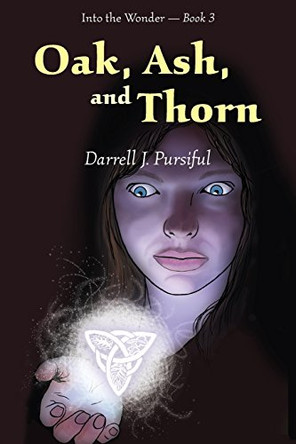 Oak, Ash, and Thorn by Darrell J Pursiful 9780692584040