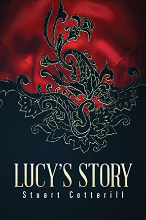 Lucy's Story by Stuart Cotterill 9780692761847