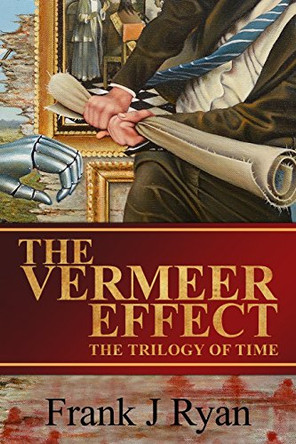 The Vermeer Effect by Frank J Ryan 9780692905562
