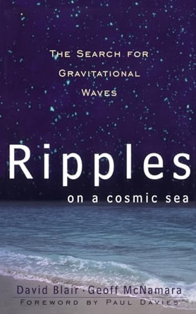 Ripples On A Cosmic Sea by David Blair 9780738201375