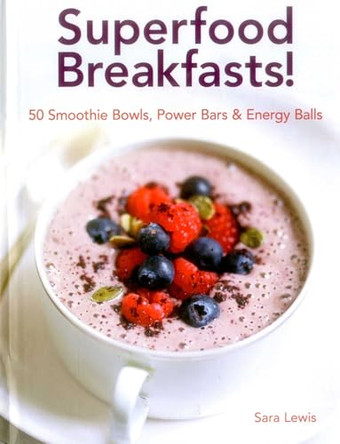 Superfood Breakfasts! by Sara Lewis 9780754832379