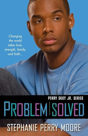 Problem Solved: A Perry Skky Jr. Novel by Stephanie Perry Moore 9780758218742