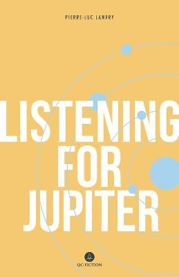 Listening for Jupiter by Pierre-Luc Landry