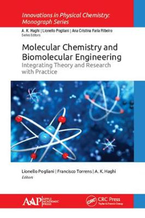 Molecular Chemistry and Biomolecular Engineering: Integrating Theory and Research with Practice by Lionello Pogliani