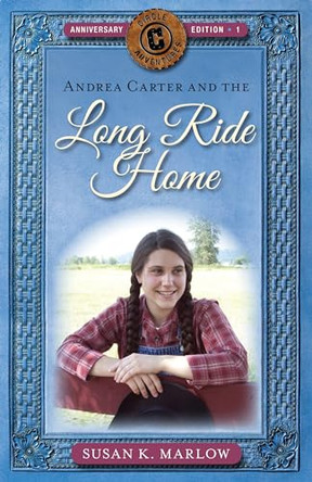 Andrea Carter and the Long Ride Home by Susan K Marlow 9780825445002