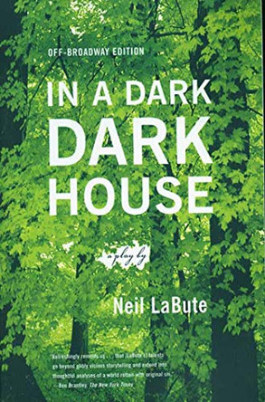 In a Dark Dark House: Off-Broadway Edition by Neil Labute 9780865479838