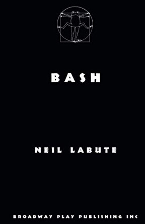 Bash by Neil LaBute 9780881456134