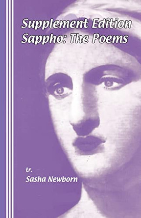 Supplement Edition: Sappho, The Poems by Sasha Newborn 9780942208405