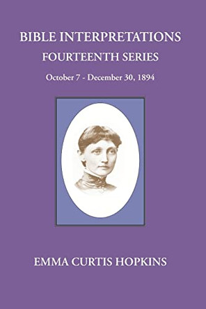 Bible Interpretations Fourteenth Series October 7 - December 30, 1894 by Michael Terranova 9780945385646