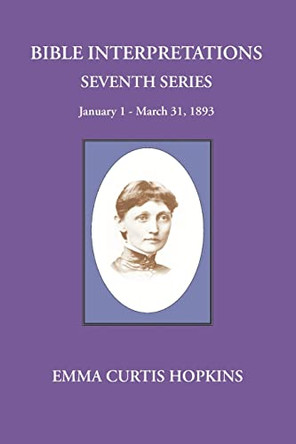 Bible Interpretations Seventh Series January 1 - March 31, 1893 by Michael Terranova 9780945385578