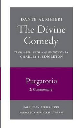 The Divine Comedy, II. Purgatorio, Vol. II. Part 2: Commentary by Dante